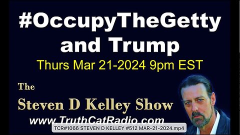 TCR#1066 STEVEN D KELLEY #512 MAR-21-2024 The Getty & Trump