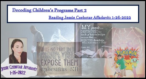 #230~ Child Program Decode Part 2- Affadavit Reading of Jessie Cz