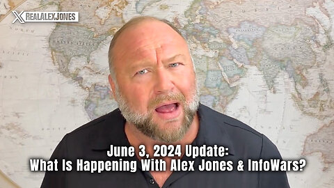 June 3, 2024 Update: What Is Happening With Alex Jones & InfoWars?