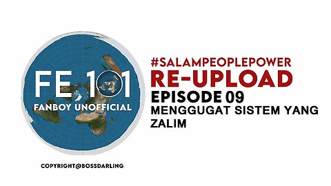 23ene2023 Episode 09 · MENGGUGAT SISTEM YANG ZALIM - Reupload FE101 FLAT EARTH 101 CHANNEL || RESISTANCE ...-