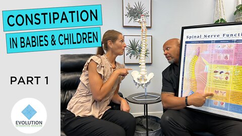 Constipation in babies and children Part 1, Infant chiropractic , Evolution Integrative Medicine