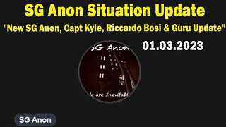 SG Anon Situation Update 01.03.24: "New SG Anon, Capt Kyle, Riccardo Bosi & Ozzie Guru Update"