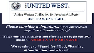 SUPPORT THE UNITED WEST - Watch our history and initiatives to #Stand For America & Israel in 2024!