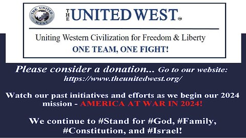 SUPPORT THE UNITED WEST - Watch our history and initiatives to #Stand For America & Israel in 2024!