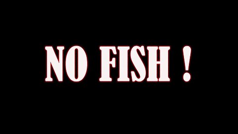 No Fish !