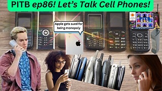 PITB ep86! Apple Gets Sued For Iphone Monopoly. Let's Talk Cell Phones