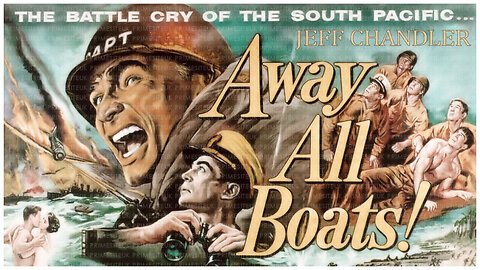 🎥 Away All Boats - 1956 - Jeff Chandler - 🎥 FULL MOVIE