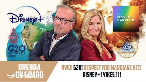 NWO! G20! Respect For Marriage Act! Disney+! YIKES!!! | Drenda on Guard (Episode 47)