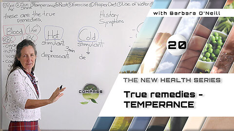Barbara O'Neill - COMPASS - Part 20 - True remedies: Temperance