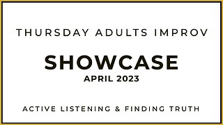 April 2023 Thursday Adults Improv Showcase