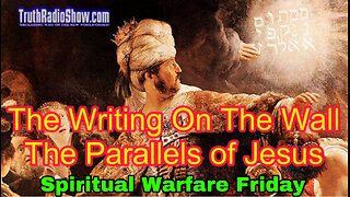 The Writing On The Wall , The Parallels of Jesus - Spiritual Warfare