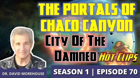 The Portals of Chaco Canyon | City of the Damned (Hot Clip)