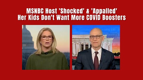 MSNBC Host 'Shocked' & 'Appalled' Her Kids Don't Want More COVID Boosters
