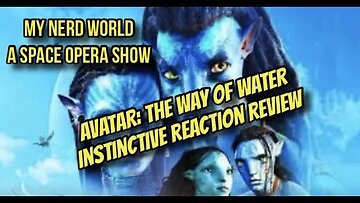 AVATAR: THE WAY OF WATER Instinctive Reaction Review