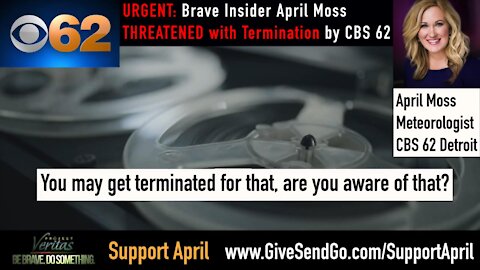 CBS 62 Insider April Moss THREATENED with Termination After Project Veritas Announcement - 2078