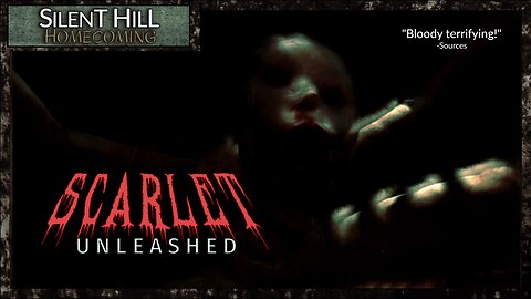 SCARLET UNLEASHED | Silent Hill: Homecoming