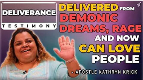 Delivered from Demonic Dreams & Rage and Now She Can Love People