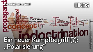 Ein neuer Kampfbegriff (?): „Polarisierung“ | A. Wolf | NDS-Podcast