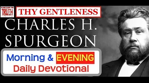 APRIL 9 PM | THY GENTLENESS | C H Spurgeon's Morning and Evening | Audio Devotional