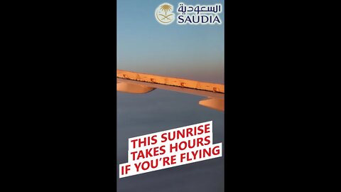 The LONGEST sunrise of my life with Saudia 🇸🇦