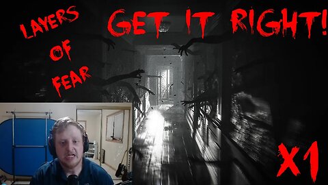 LAYERS OF FEAR #1 | GET IT RIGHT OR ELSE!!!!!!!!