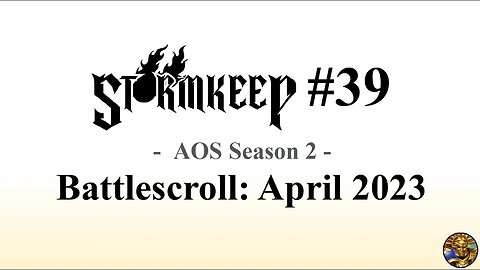 The Stormkeep #39 - Battlescroll: April 2023