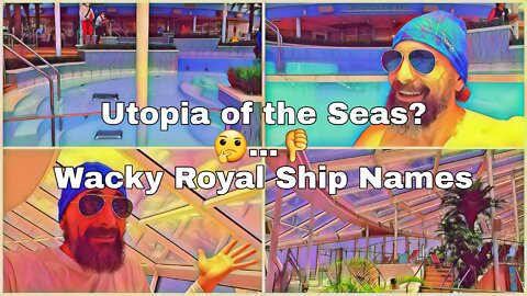 Utopia of the Seas & Other Kookie Ship Names