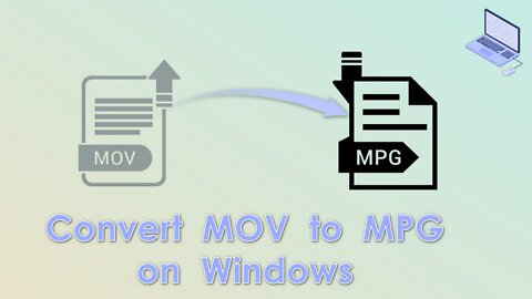 How to Convert MOV to MPG Effortlessly on Windows?