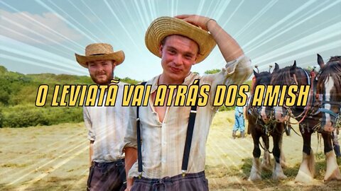 O Leviatã Vai Atrás Dos Amish