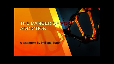 The Dangers Of Porn Addiction - with Philippe Buttin