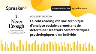 Le cold reading est une technique d’analyse sociale permettant de déterminer les traits caractéristi