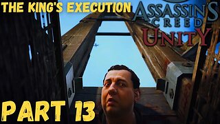The King's Execution - ASSASSIN'S CREED: UNITY - Part 13