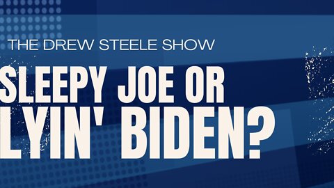 Sleepy Joe Or Lyin' Biden?