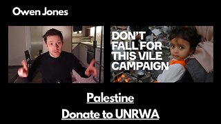 Owen Jones | Smear Campaign Against UN's Palestinian Refugee Agency Taken Apart