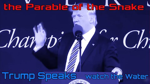 Trump Speaks the Snake Parable