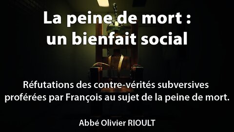 La peine de mort : un bienfait social - Abbé Olivier Rioult