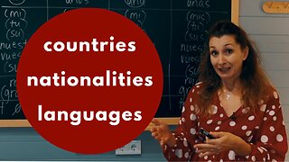 Countries, languages and nationalities in Spanish - ALL YOU NEED TO KNOW