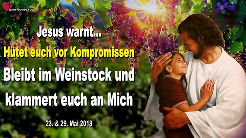 Rhema 05.11.2023 ❤️ Hütet euch vor Kompromissen… Bleibt im Weinstock und klammert euch an Mich