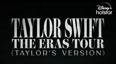 Taylor Swift | The Eras Tour (Taylor's Version) | Now Streaming | DisneyPlus Hotstar