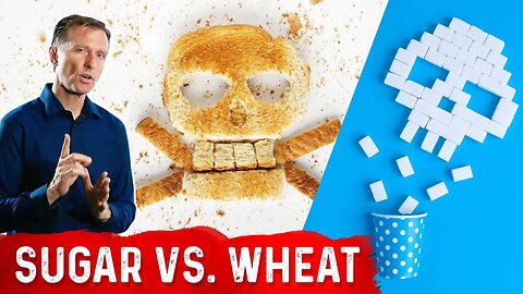 What's More Dangerous: Sugar or Wheat?