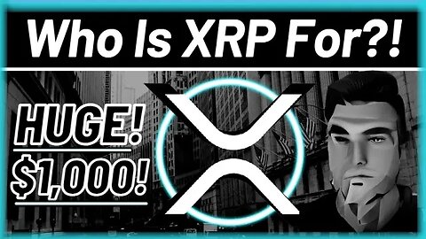 XRP *BOOM!*🚨Was XRP Made For Banks?!💥Missive New Market! Must SEE END! 💣