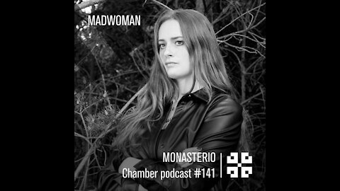 madwoman @ Monasterio Chamber Podcast #141