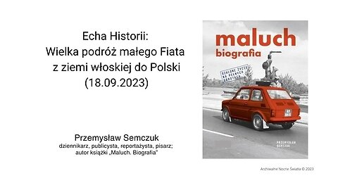 Echa Historii: Wielka podróż małego Fiata z ziemi włoskiej do Polski (18.09.2023)