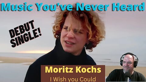 MYNH: First Time Listening and Reacting to Moritz Kochs - I Wish You Could!