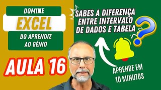 Domine o Excel do Aprendiz ao Genius Aula 16 Intervalo de Dados Vs Tabela