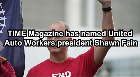 TIME Magazine has named United Auto Workers president Shawn Fain
