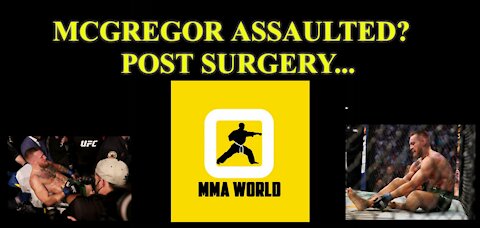 CONOR MCGREGOR - UFC 264 ASSAULTED POST FIGHT SURGERY... The Diamond spotted at Hospital?