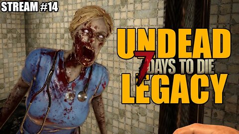 Undead Legacy Mod | 7 Days to Die A20 | Ep 14 #live
