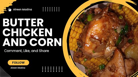 Butter Chicken and Corn