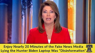 Enjoy Nearly 20 Minutes of the Fake News Media Lying the Hunter Biden Laptop Was "Disinformation"